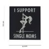I Support Single Moms - Black/White-36634