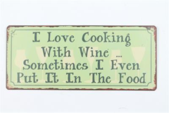I love cooking with wine... (Metal Skilt)