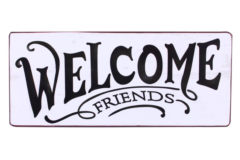 Welcome friends (Metal Skilt)
