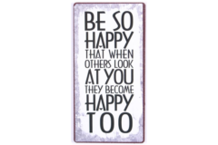 Be so happy that when others look at you they become happy (Magnet)