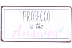Prosecco is the answer (Magnet)