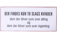 Der findes kun to slags kvinder... (Metal Skilt)