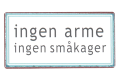Ingen arme, ingen småkager (Magnet)