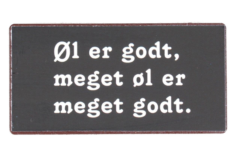 Øl er godt, meget øl er meget godt (Magnet)