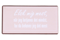 Elsk mig mest, når jeg fortjener det mindst... (Magnet)